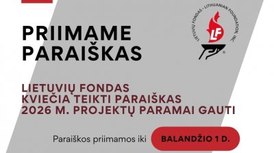 Lietuvių fondas kviečia teikti paraiškas 2026 m. projektų paramai gauti