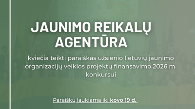Jaunimo reikalų agentūra paskelbė Užsienio lietuvių jaunimo organizacijų veiklos projektų...