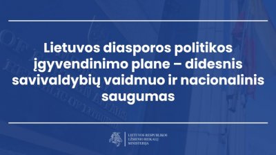 Atnaujintame Lietuvos diasporos politikos įgyvendinimo plane – didesnis savivaldybių vaidmuo ir...