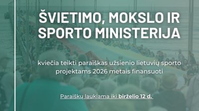 Švietimo, mokslo ir sporto ministerija skelbia konkursą užsienio lietuvių sporto projektams...
